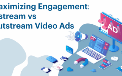 Maximizing Engagement: Instream vs Outstream Video Ads