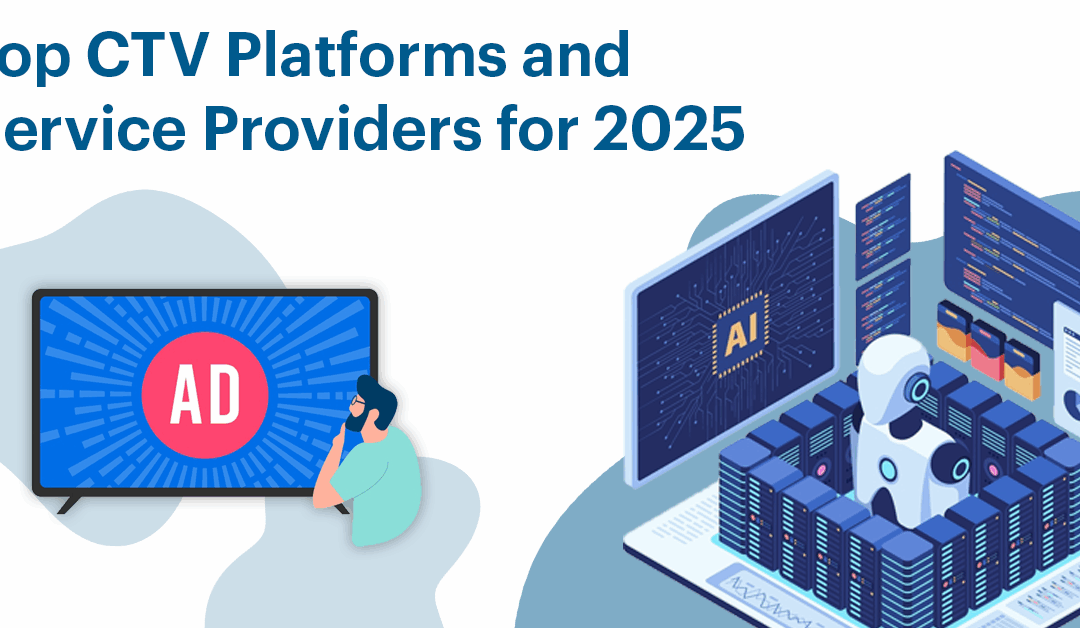 Top CTV Platforms and Service Providers for 2025